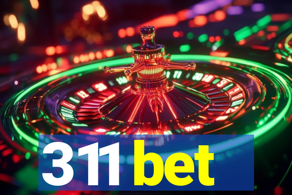 311 bet